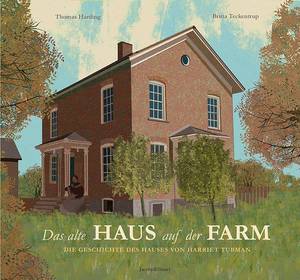 Das alte Haus auf der Farm (Thomas Harding & Britta Teckentrup)