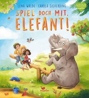 Spiel doch mit, Elefant! (Lena Walde & Carola Sieverding)