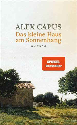 Das kleine Haus am Sonnenhang (Alex Capus)