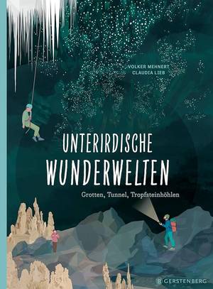 Unterirdische Wunderwelten (Volker Mehnert & Claudia Lieb)